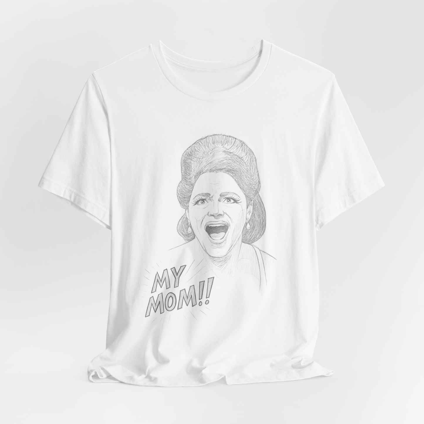 APPAREL: "My mom!" Tee White