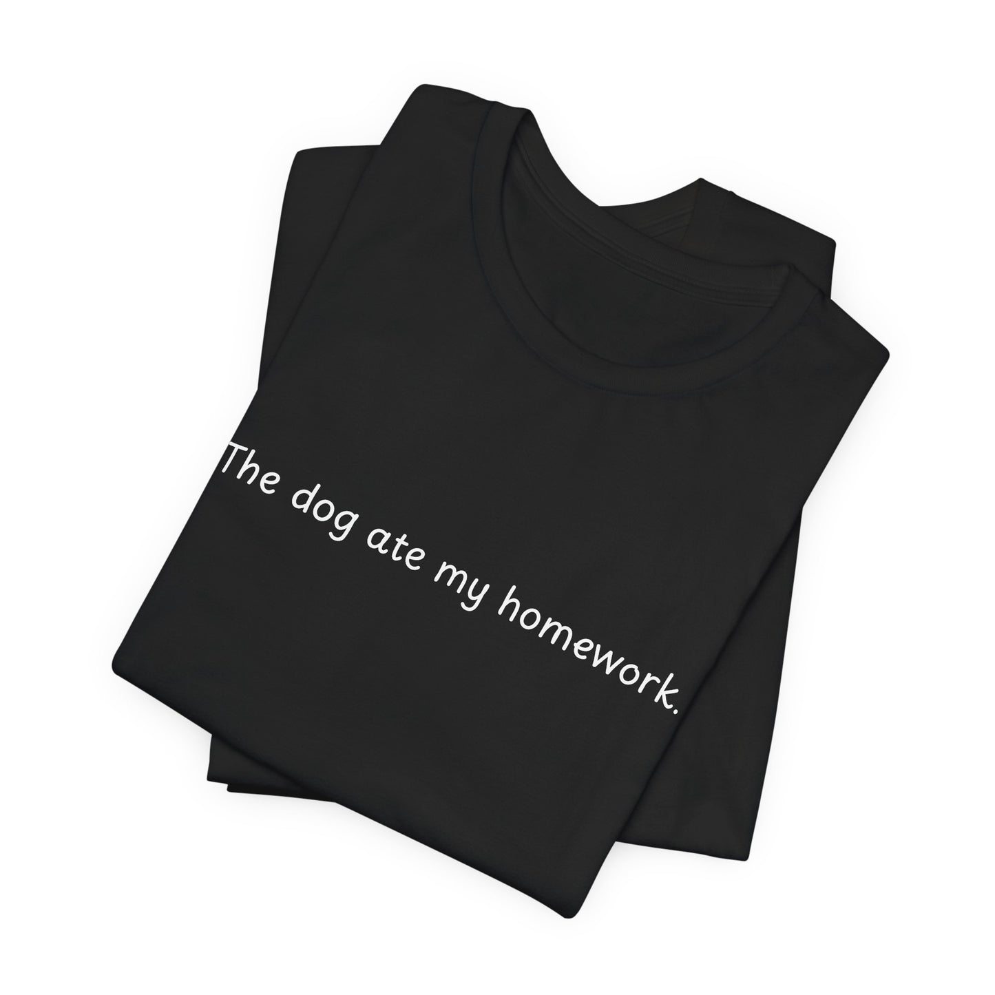 APPAREL: 'The dog ate my homework.' Tee Black