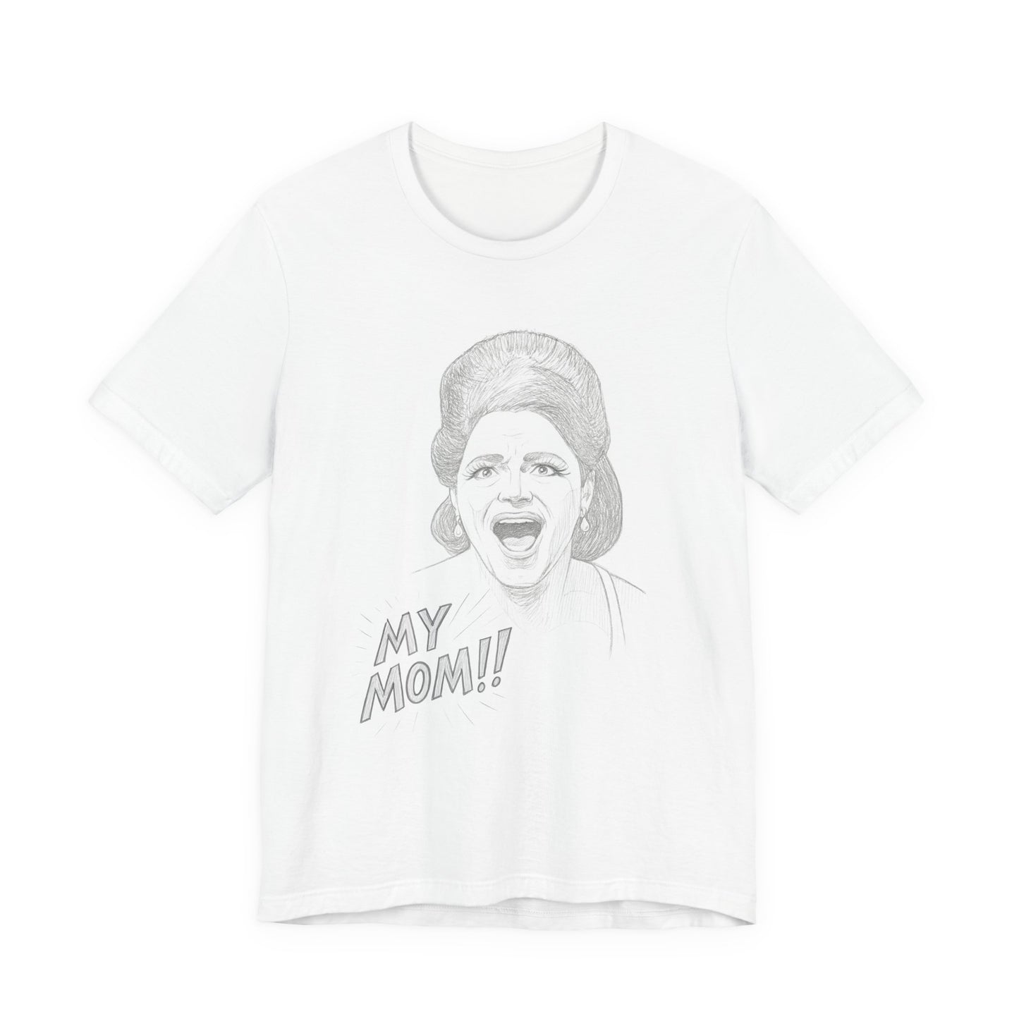 APPAREL: "My mom!" Tee White